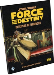 Star Wars RPG Force and Destiny Disciples of Harmony Hardcover